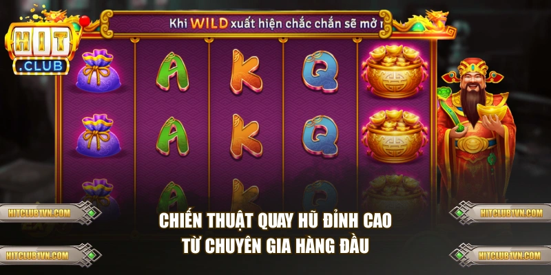 Chiến thuật quay hũ đỉnh cao từ chuyên gia hàng đầu