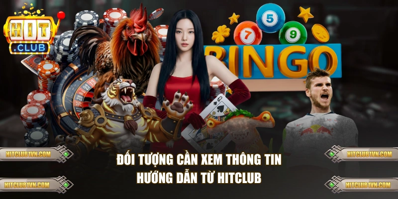 Đối tượng cần xem thông tin hướng dẫn từ HITCLUB