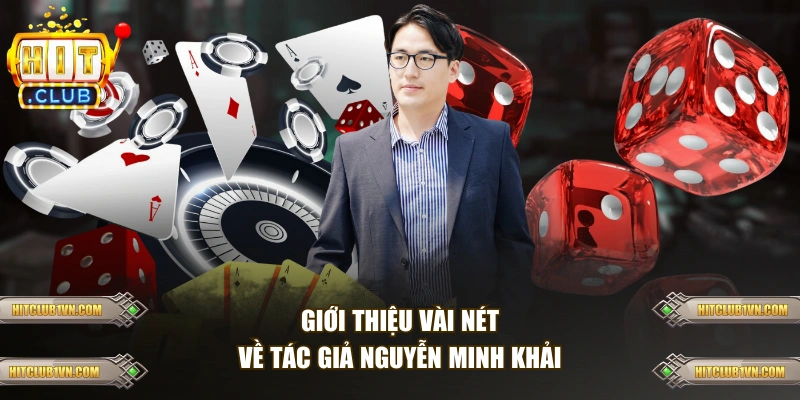 Giới thiệu vài nét về tác giả Nguyễn Minh Khải