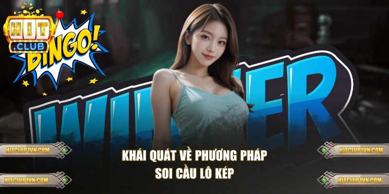 Khái quát về phương pháp soi cầu lô kép 