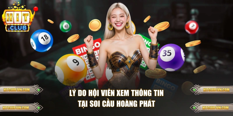 Lý do hội viên xem thông tin tại soi cầu Hoàng Phát 