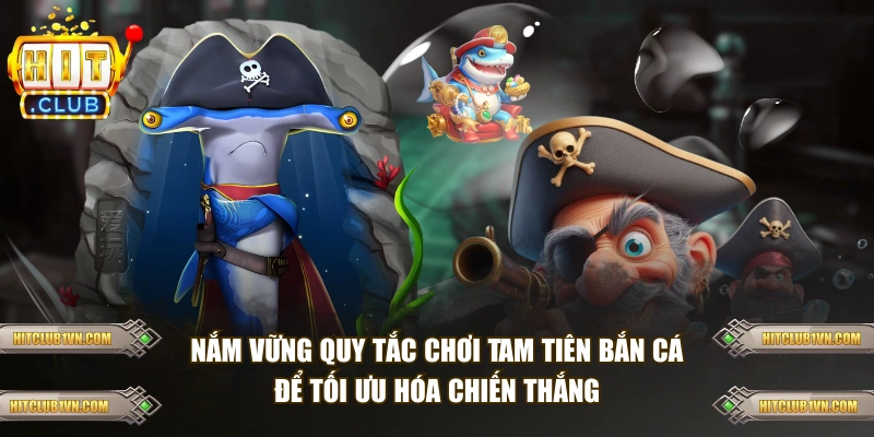 Quy tắc chơi và hệ số thưởng game Tam Tiên Bắn Cá