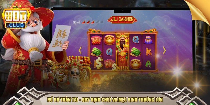 Nổ Hũ Thần Tài - Quy Định Chơi Và Mẹo Rinh Thưởng Lớn