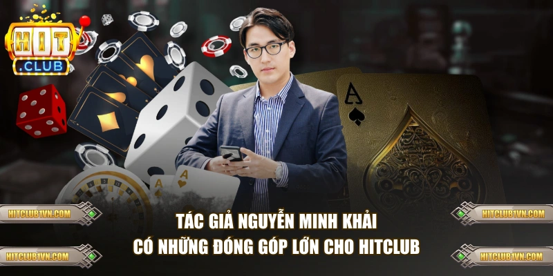 Tác giả Nguyễn Minh Khải có những đóng góp lớn cho HITCLUB