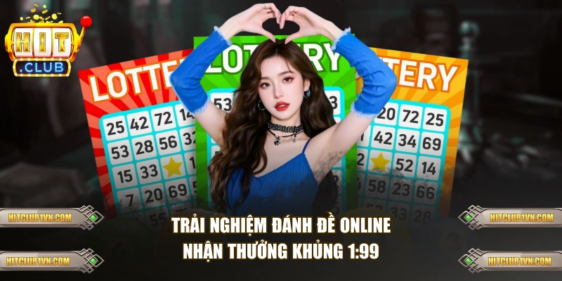Trải nghiệm đánh đề online nhận thưởng khủng 1:99
